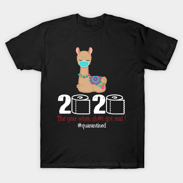 Llama 2020 The year when shit got real T-Shirt by AteezStore